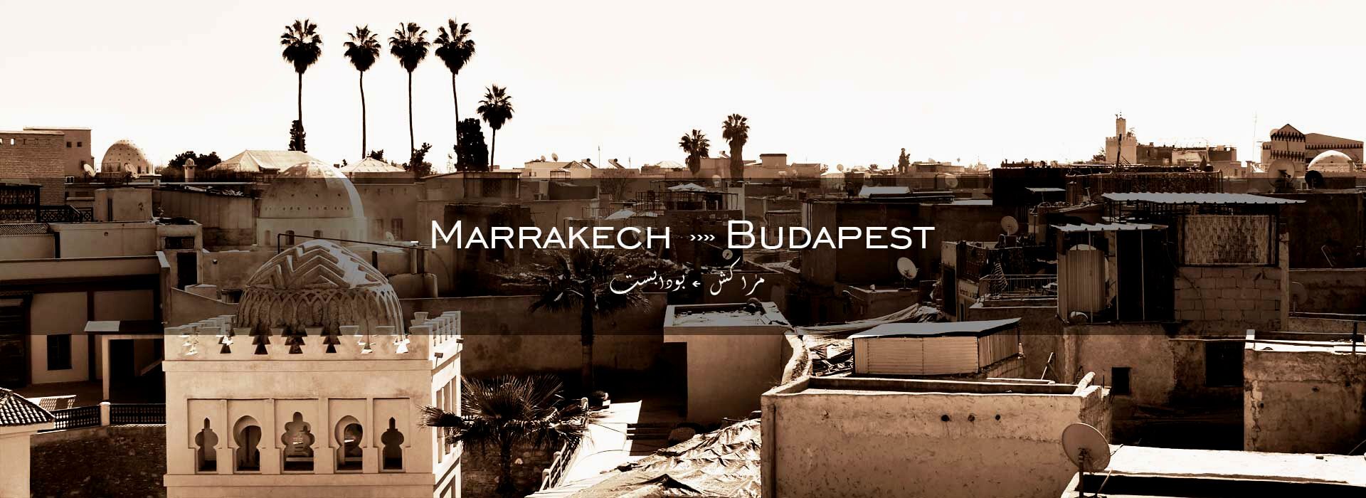Marrakech - Budapest
